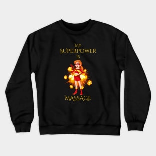 My Superpower is Massage! Crewneck Sweatshirt